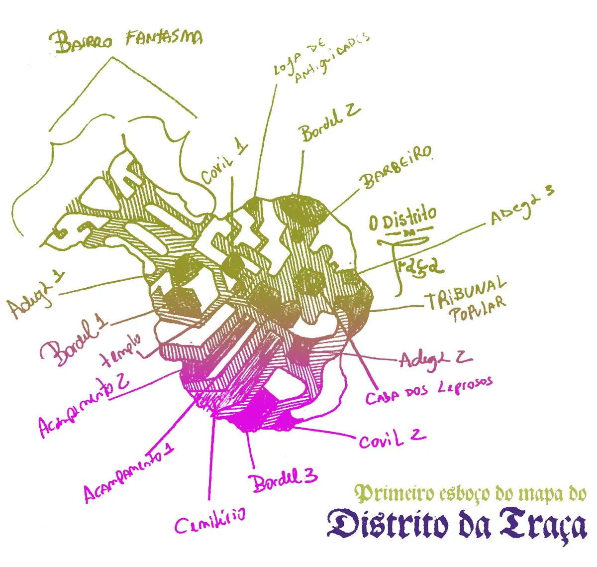 Esboço à mão do mapa do Distrito da Traça, com bairro fantasma, covis, bordéis, adegas e o Tribunal Popular marcados