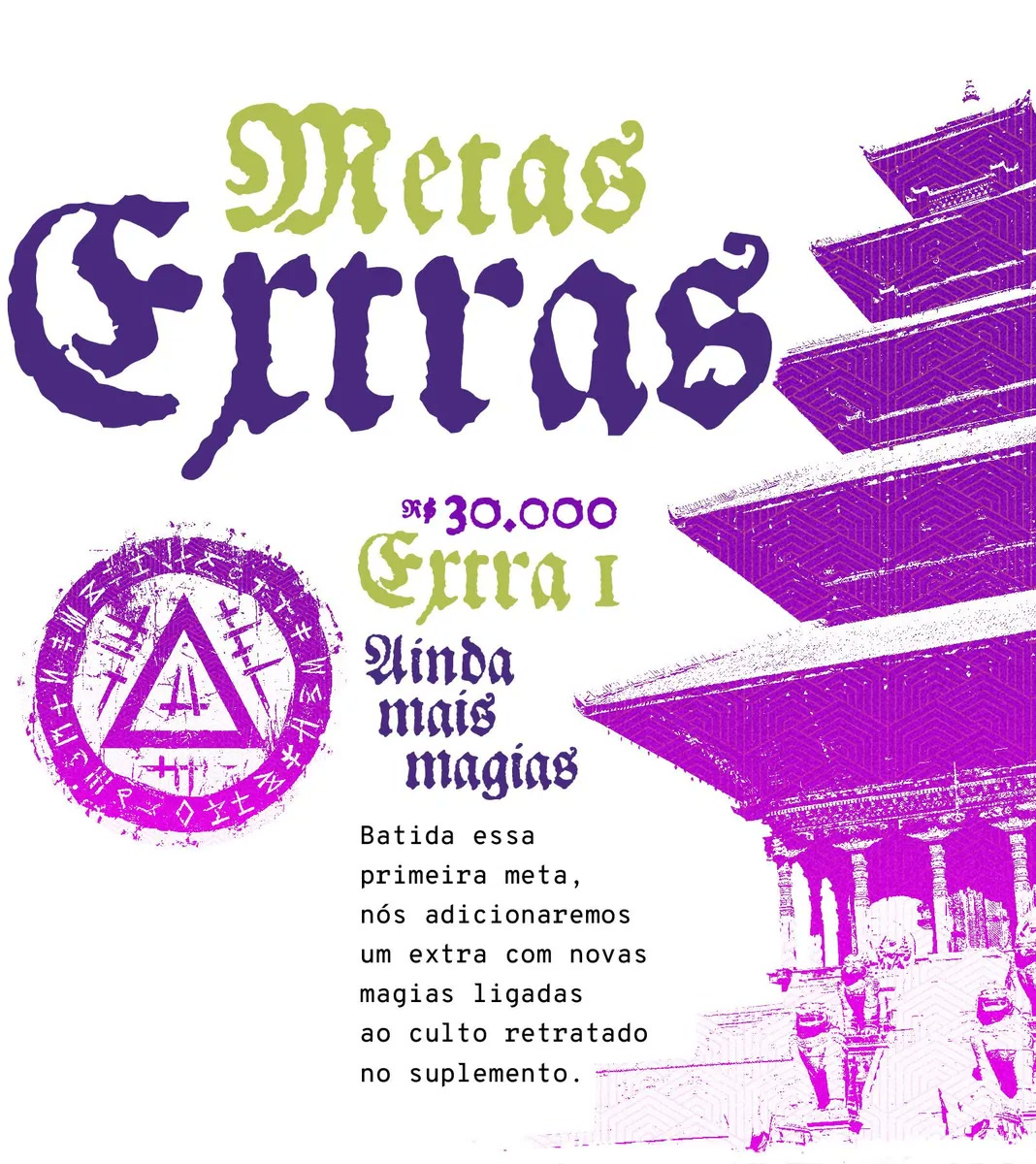 Arte das metas extras da campanha: Extra 1, a R$ 30 mil, promete ainda mais magias